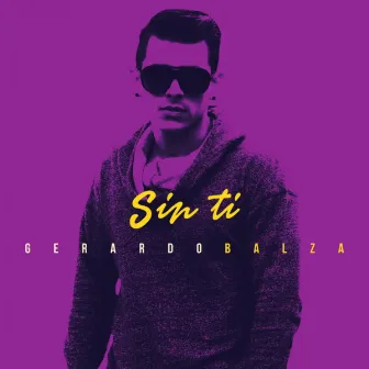 Sin Ti by Gerardo Balza