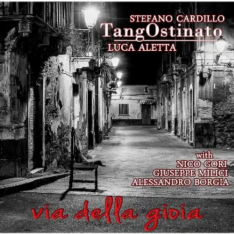 Tangostinato: Via Della Gioia by Luca Aletta