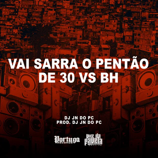 Vai Sarra o Pentão de 30 vs Bh