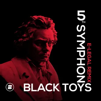 5th Symphony (E-Legal Remix) by Black Toys