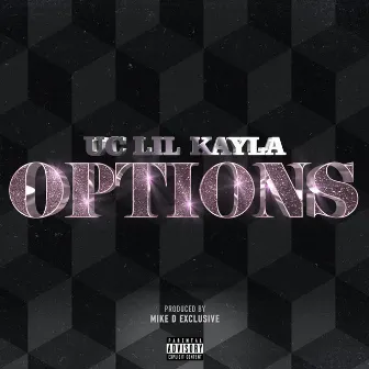 Options by Uc Lil Kayla