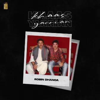 KHAAS YARRIAN by Robin Dhanoa