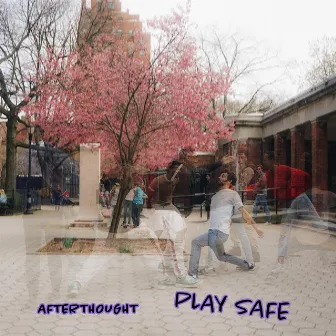 Play Safe by Afterthought