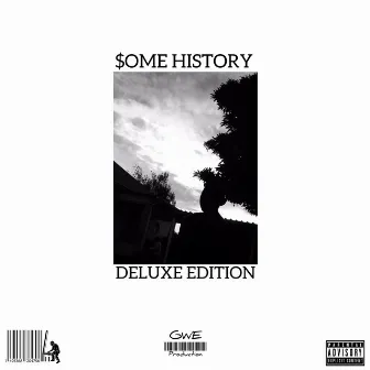 SOME HI$TORY (DELUXE EDITION) by Blacc $wan