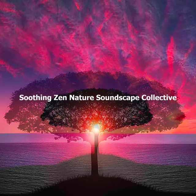 Soothing Zen Nature Soundscape Collective