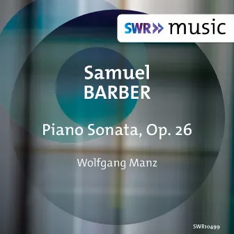 Barber: Piano Sonata, Op. 26 by Wolfgang Manz