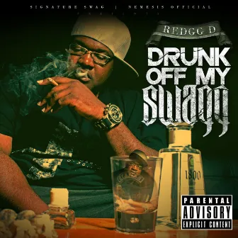 Drunk off My Swagg by Redgg D