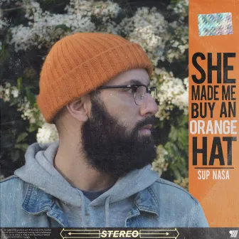 She Made Me Buy an Orange Hat by Sup Nasa