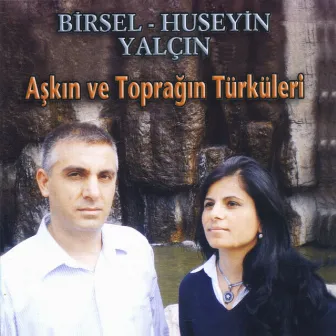 Aşkın ve Toprağın Türküleri by Hüseyin Yalçın