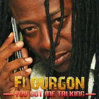 You Got Me Talking by Flourgon