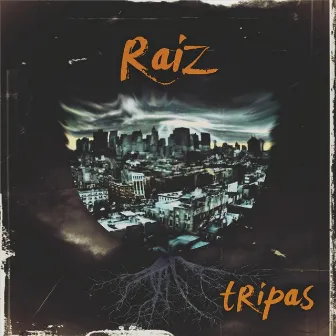 Raiz by Tripas