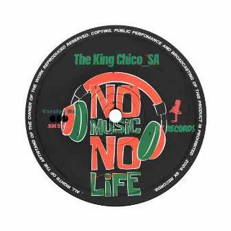 No Music No Life by The King Chico_SA