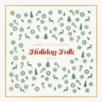 Maybe This Christmas, Vol 4: Holiday Folk by The Holiday Place