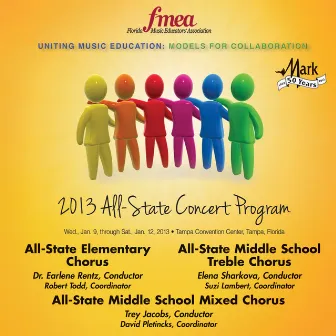 2013 Florida Music Educators Association (FMEA): All-State Elementary Chorus, All-State Middle School Treble Chorus & All-State Middle School Mixed Chorus by Trey Jacobs