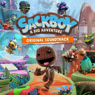 Sackboy: A Big Adventure (Original Soundtrack) by Joe Thwaites