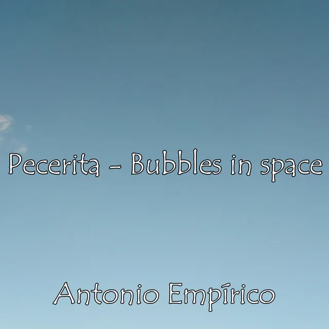 Pecerita - Bubbles in Space