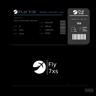 Catch Flights Not Feelings by 7xs