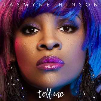 Tell Me by Jasmyne Hinson