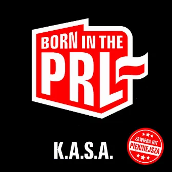 Born In The PRL by K.A.S.A.