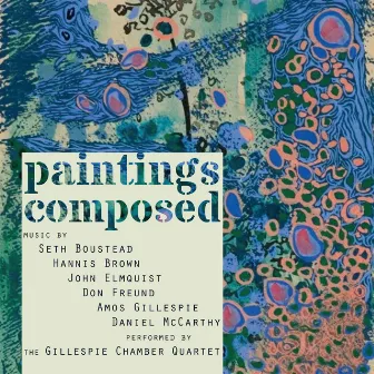 Paintings Composed by Gillespie Chamber Quartet