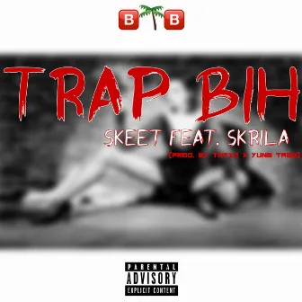 Trap Bih by Skeet