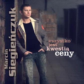 Wszystko Jest Kwestią Ceny by Marcin Siegienczuk