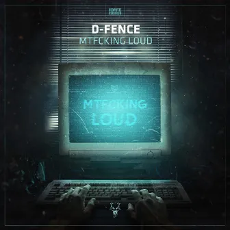 MTFCKING LOUD by D-Fence