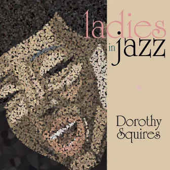 Ladies in Jazz - Dorothy Squires by Dorothy Squires