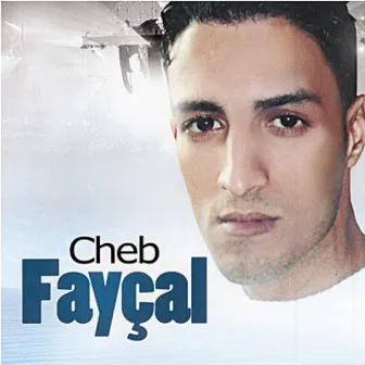 Cheb Fayçal by Cheb Faycal