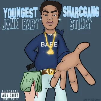 YOUNGEST JANKBABY by SharcGANG STIKCY