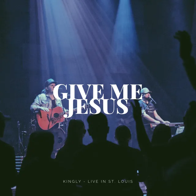 Give Me Jesus [feat. Logan Miller & John Strandell] - Live