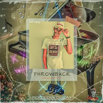 Throwbxck by Mordekhai Deejay