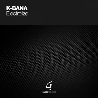 Electrolize (Main Mix) by K-Bana