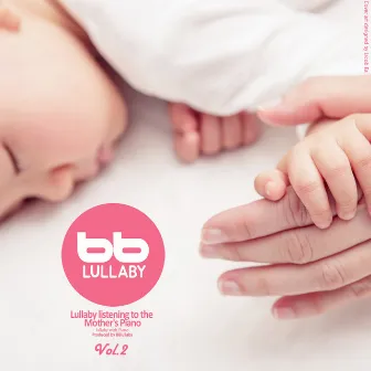 Lullaby Listening to the Mother's Piano, Vol. 2(Pregnant Woman,Baby Sleep Music,Pregnancy Music) by Lullaby & Prenatal Band