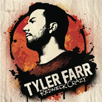 Redneck Crazy by Tyler Farr