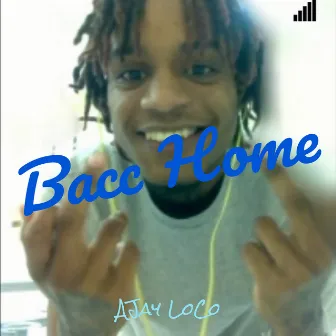 Bacc Home by AJay LoCo