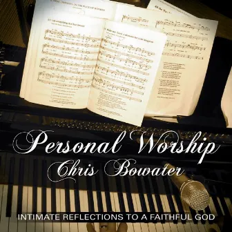 Personal Worship - Intimate Reflections To A Faithful God by Chris Bowater