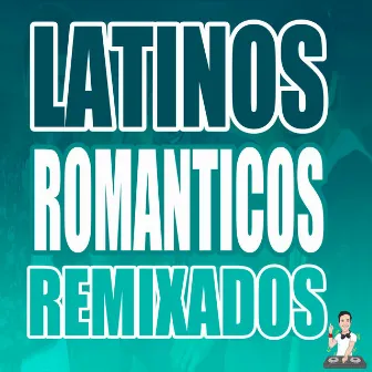 Latinos Románticos Remixados by Nico Vallorani DJ