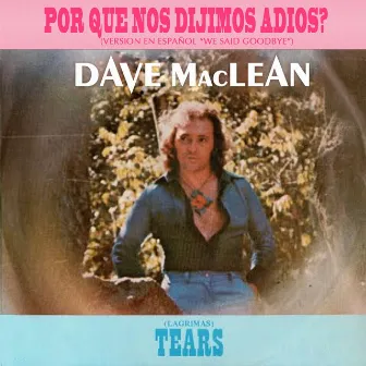 Por Que Nos Dijimos Adios? by Dave Maclean