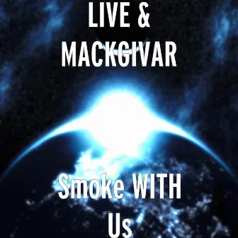 Smoke WITH Us by Live