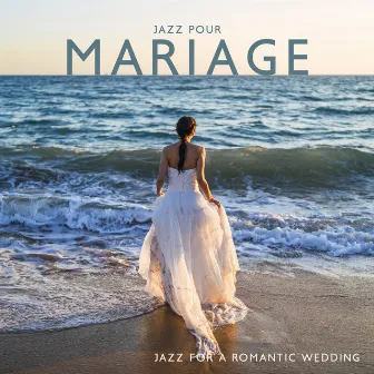 Jazz pour mariage: Jazz for a Romantic Wedding, Solo Wedding Jazz Guitar Music, Mariage sur la plage en Grèce by Collection Minuit Jazz