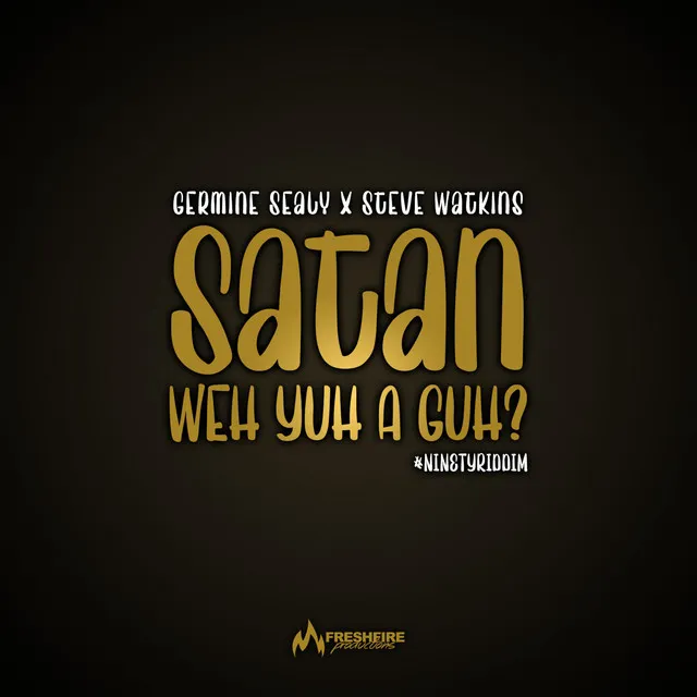 Satan Weh Yuh A Guh