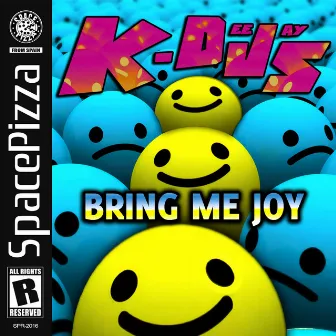 Bring Me Joy by K-Deejays