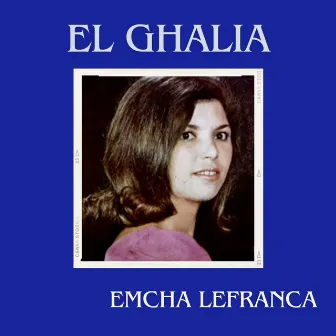 Emcha Lefranca by El Ghalia