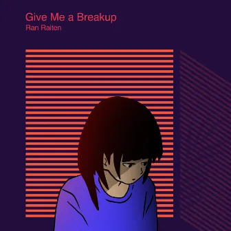 Give Me a Breakup by Ran Raiten