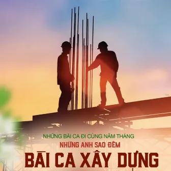 Những Ánh Sao Đêm - Bài Ca Xây Dựng by Đức Chính