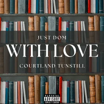 With Love by Just Dom