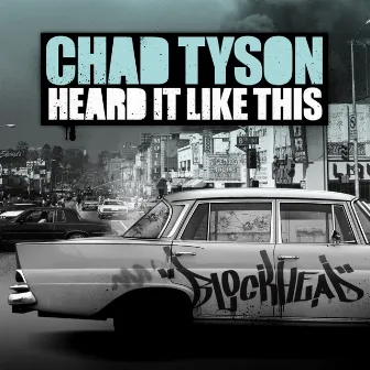 Heard It Like This by Chad Tyson