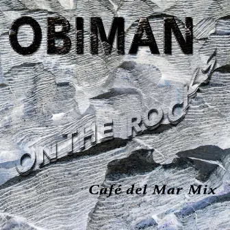 On The Rocks (Café del Mar Mix) by Obiman