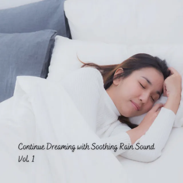 Continue Dreaming with Soothing Rain Sound Vol. 1